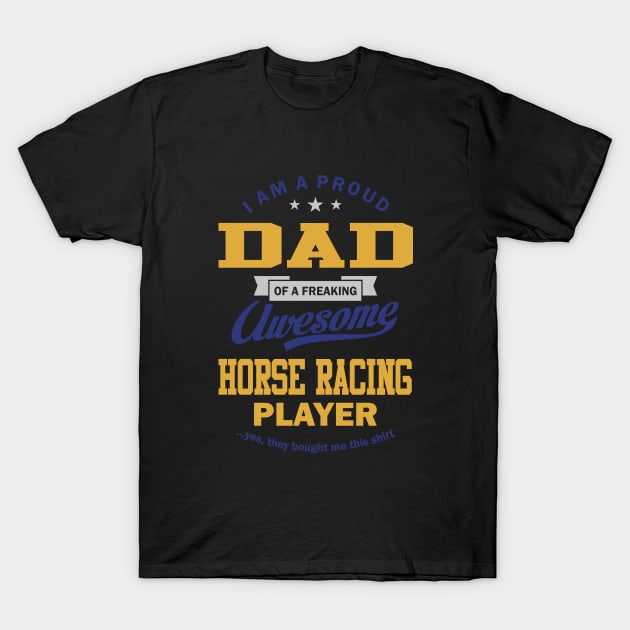 Father of Horse Racing player. T-Shirt by C_ceconello